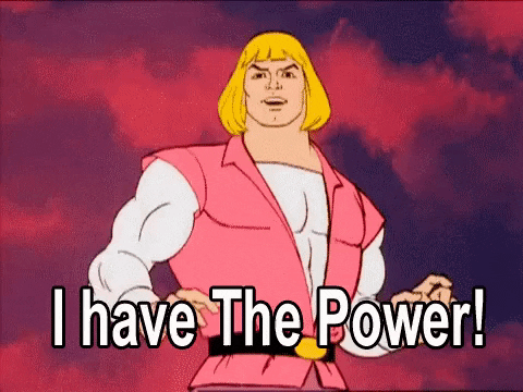 He-Man echoing Mr. Porter, "I have the power!"_gif