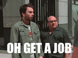 Its Always Sunny In Philadelphia Job GIF - Find & Share on GIPHY