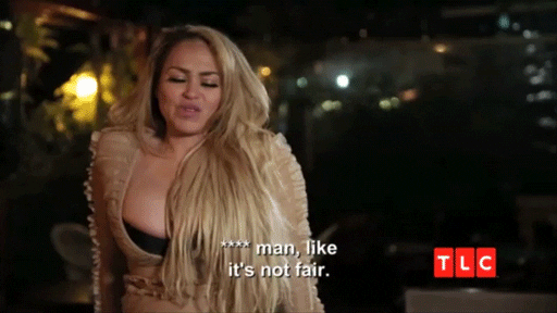 GIF of woman on TLC saying "Fuck man, it's not fair. It's not fucking fair."