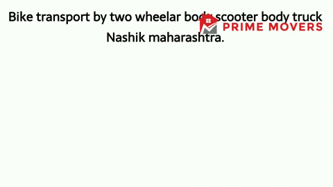 Nashik to All India two wheeler bike transport services with scooter body auto carrier truck