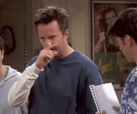 Friends - Chandler to Joey: Oh! I don't care.