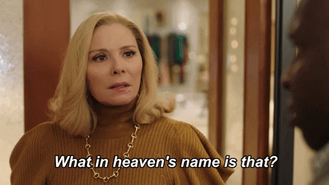 Woman saying What in heaven's name is that?