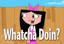 Gif of a cartoon character saying "whatcha doin?"