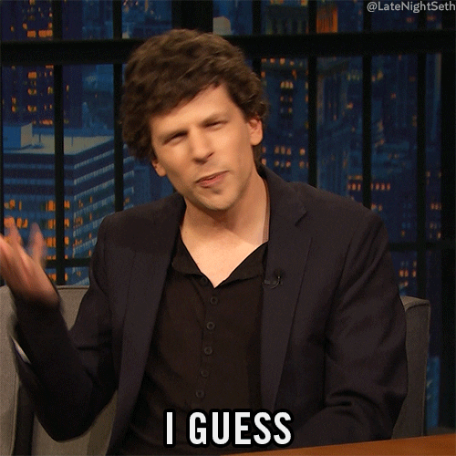 GIF of actor Jesse Eisenberg making hand gestures with white writing below that says I guess