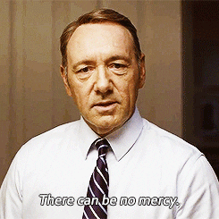 house of cards kevin spacey frank underwood there can be no mercy