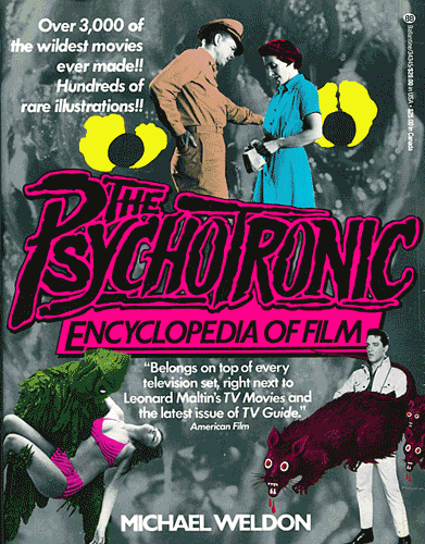 The Psychotronic Encyclopedia of Film by Michael J. Weldon The Psychotronic Encyclopedia of Film by Michael J. Weldon