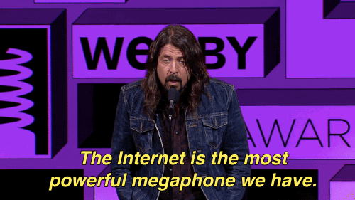 gif of dave grohl saying "the internet is themostpowerful megaphone we have"
