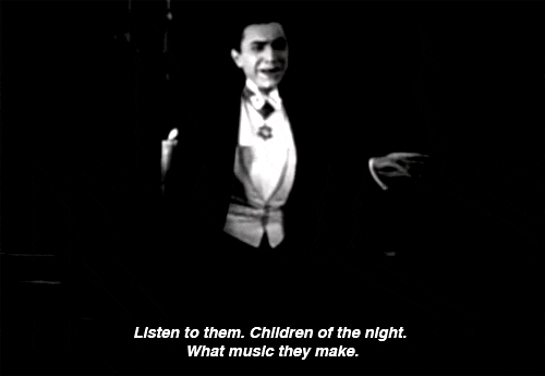 Bela Lugosi's Dracula: Listen to them. Children of the night. What music they make.