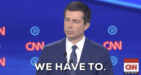 We Have To Pete Buttigieg GIF by GIPHY News