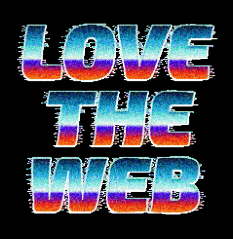 "Love the Web" written in all caps, with a gradient color, grainy & waving to simulate an old TV screen.