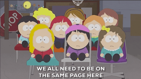 South Park scene as a GIF stating "We all need to be on the same page here."