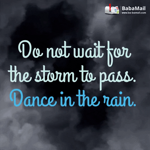 Dance in the Rain Every Chance You Get! Inspiring!