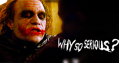 Image result for why so serious gif