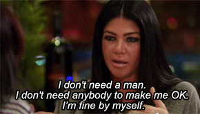  A girl saying "I don't need a man. I don't need anybody to make me OK. I'm fine by myself."