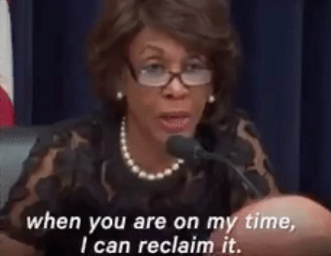 Maxine Waters Reclaiming My Time GIF - Find & Share on GIPHY