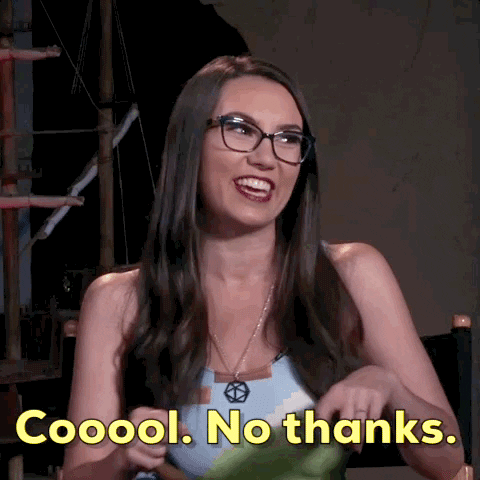 GIF of woman with glasses saying Cool. No thanks. Maybe she's done with masterminds too.