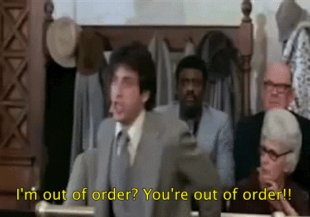 Image result for you're out of order this whole place is out of order gif