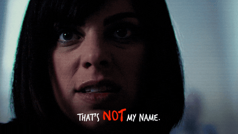 Gif of a woman saying "that's not my name." -- drive teachers crazy