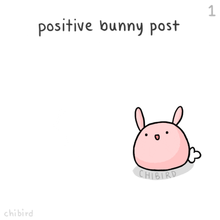 GIF of a cartoon bunny that reads;
'Positive bunny post
You can be happy. Don't give up on yourself like that. I see a lot of happiness in your future. Please keep fighting for it. You CAN do it.'