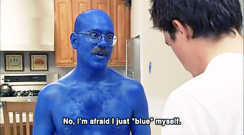 Gif of Tobias saying, "No, I'm afraid I just 'blue' myself." best shows on tv