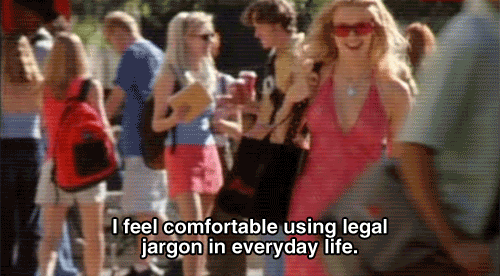 Elle Woods from Legally Blonde saying I feel comfortable using legal jargon in everyday life.