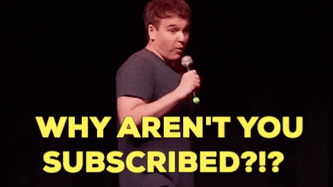Gif asking why aren't you subscribed