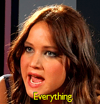 GIF of Jennifer Lawrence saying "everything."