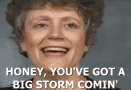 HONEYYOU'VE( GOTA BIG STORM COMIN meme reference