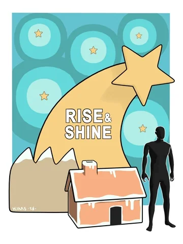A figure beside a small house under a shooting star, titled Rise and Shine
