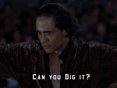 Image result for can you dig it gif