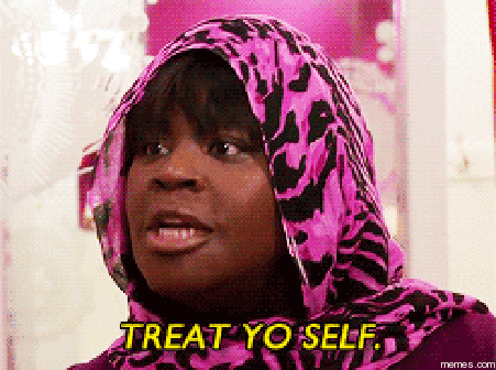 Treat Yo Self GIF - Find & Share on GIPHY