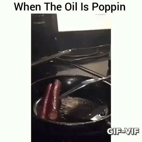 When The Oil Is Poppin in funny gifs