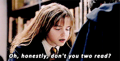 hermoine granger, "honestly, don't you two read?"