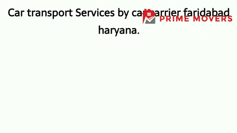 Car transport Faridabad service