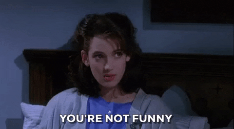 Youre Not Funny GIFs - Find & Share on GIPHY