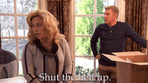 Tv Show Shut Up GIF by Chrisley Knows Best - Find & Share on GIPHY