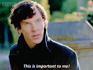 Benedict Cumberbatch as Sherlock Holmes, "It's important to me."