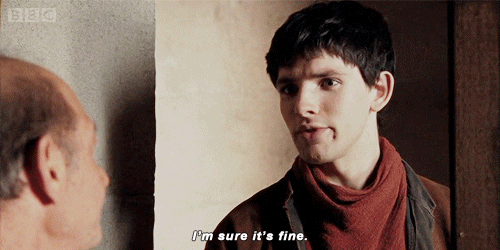 Merlin (Colin Morgan): I'm sure it's fine