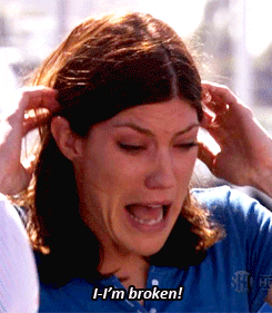 a gif of Debra Morgan from Dexter, crying and having a breakdown, while the text beneath reads, "I'm broken."