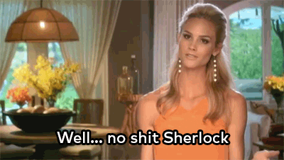 Real Housewives No Shit Sherlock GIF - Find & Share on GIPHY