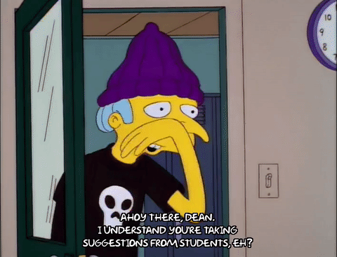 Gif de los Simpsons mostrando a uno de sus personajes entrando en el despacho del decano y diciéndole que entiende que quiere sugerencias de los alumnos 