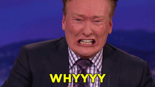 "Whyyyy?!" Conan O'Brien wonders where it all went wrong.