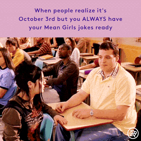 October 3 Mean Girls Day Gif By Refinery 29 GIF