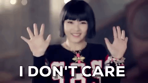 I Dont Care Gif 1