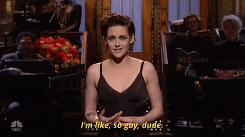Kristen Stewart Im Like So Gay Dude GIF by Saturday Night Live - Find & Share on GIPHY