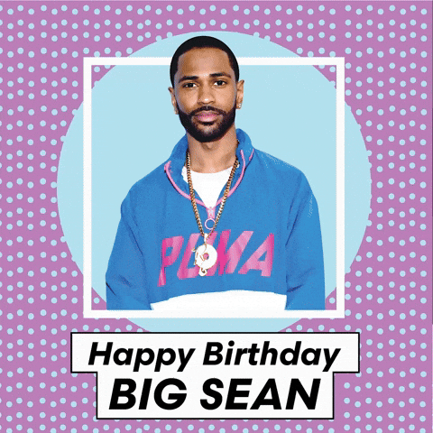 Happy Birthday Big Sean GIF by MTVU - Find & Share on GIPHY