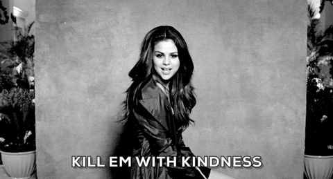 Kill Em With Kindness GIFs - Find & Share on GIPHY