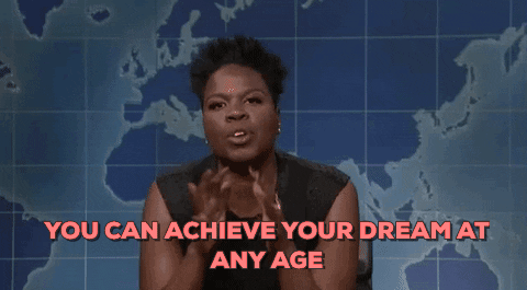 Leslie Jones You Can Achieve Your Dream At Any Age GIF by Saturday Night Live - Find & Share on GIPHY