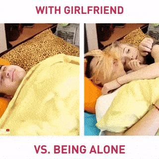 With Girlfriend Vs Being Alone in funny gifs