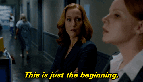 Dana Scully saying "This is just the beginning"